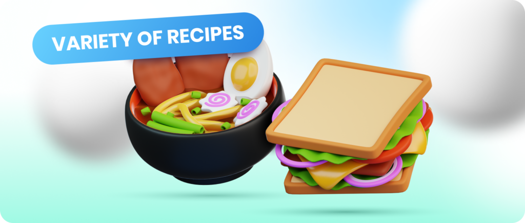 Variety of recipes